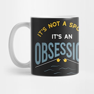 Fishing It's Not a Sport It's An Obsession Mug